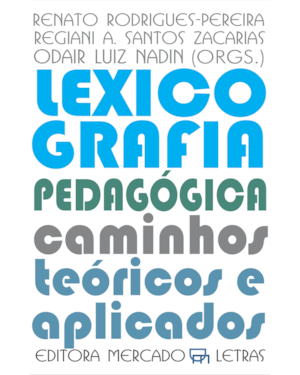 Lexicografia pedagógica: caminhos teóricos e aplicados