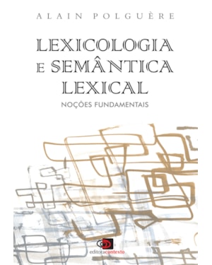 LEXICOLOGIA E SEMÂNTICA LEXICAL - NOÇÕES FUNDAMENTAIS