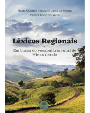 LÉXICOS REGIONAIS - EM BUSCA DO VOCABULÁRIO RURAL DE MINAS GERAIS