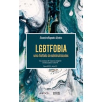 LGBTFOBIA - UMA HISTÓRIA DE CRIMINALIZAÇÕES