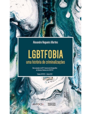 LGBTFOBIA: UMA HISTÓRIA DE CRIMINALIZAÇÕES