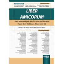 LIBER AMICORUM - UMA HOMENAGEM AOS 10 ANOS DO MINISTRO PAULO DIAS DE MOURA RIBEIRO NO STJ