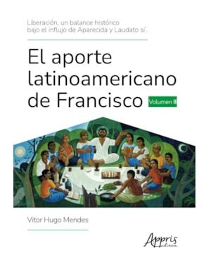 LIBERACIÓN, UN BALANCE HISTÓRICO BAJO EL INFLUJO DE APARECIDA Y LAUDATO SI'. EL APORTE LATINOAMERICANO DE FRANCISCO