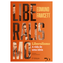 Liberalismo: a vida de uma ideia