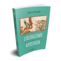 LIBERALISMO E APOSTASIA