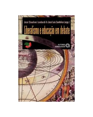 LIBERALISMO E EDUCACAO EM DEBATE - 1ª