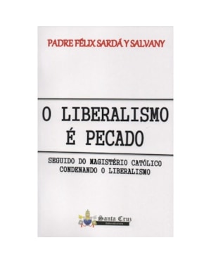 LIBERALISMO É PECADO, O