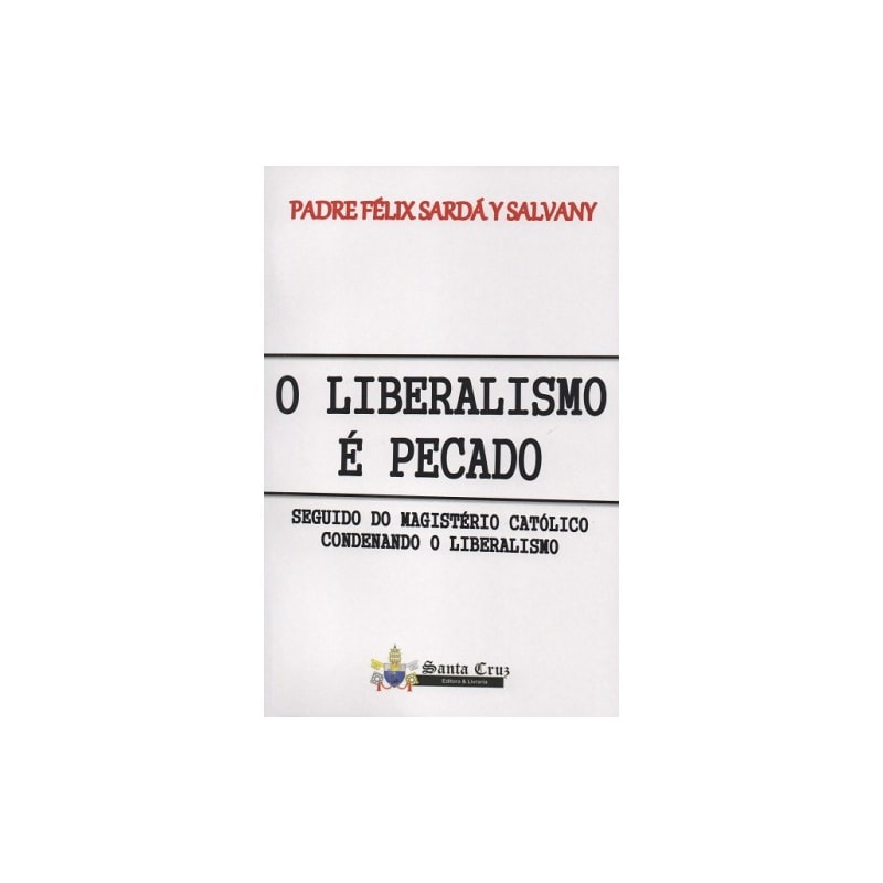 LIBERALISMO É PECADO, O