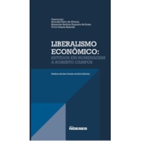 Liberalismo econômico: estudos em homenagem a Roberto Campos