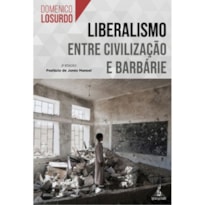 LIBERALISMO ENTRE CIVILIZAÇÃO E BARBÁRIE