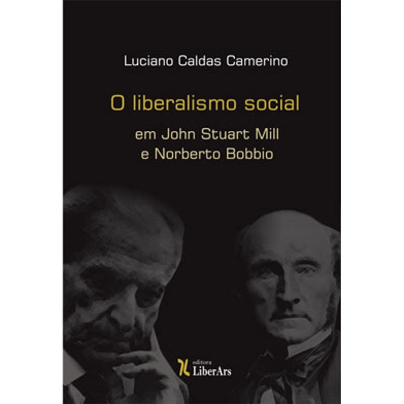 LIBERALISMO SOCIAL EM JOHN STUART MILL E NORBERTO BOBBIO, O