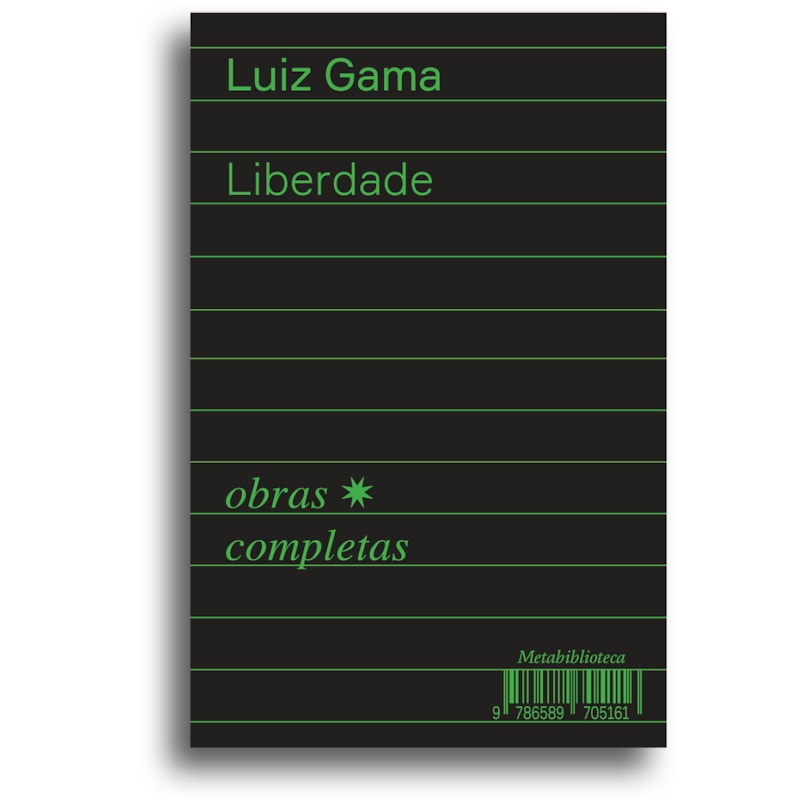 LIBERDADE (1880-1882): OBRAS COMPLETAS DE LUIZ GAMA