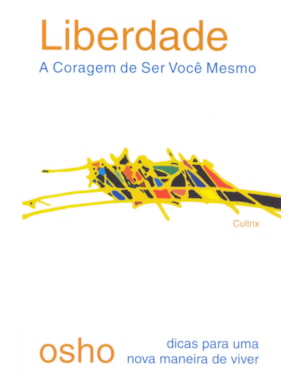 Liberdade: a coragem de ser você mesmo