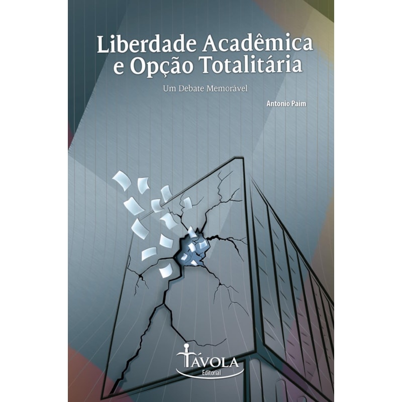 LIBERDADE ACADÊMICA E OPÇÃO TOTALITÁRIA - UM DEBATE MEMORÁVEL