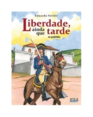 LIBERDADE, AINDA QUE TARDE (EM QUADRINHOS)
