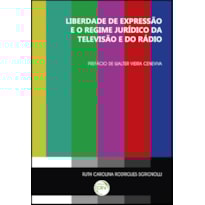 LIBERDADE DE EXPRESSÃO E O REGIME JURÍDICO DA TELEVISÃO E DO RÁDIO