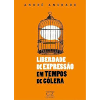 LIBERDADE DE EXPRESSÃO EM TEMPOS DE CÓLERA