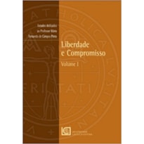 LIBERDADE E COMPROMISSO VOLUME I - 1