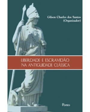 LIBERDADE E ESCRAVIDÃO NA ANTIGUIDADE CLÁSSICA