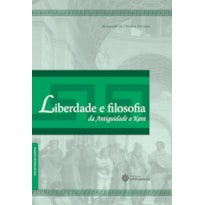 LIBERDADE E FILOSOFIA:: DA ANTIGUIDADE A KANT