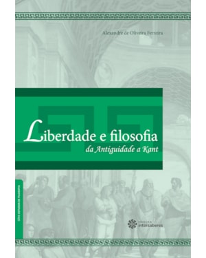 LIBERDADE E FILOSOFIA:: DA ANTIGUIDADE A KANT