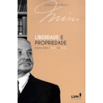 LIBERDADE E PROPRIEDADE: ENSAIOS SOBRE O PODER DAS IDEIAS