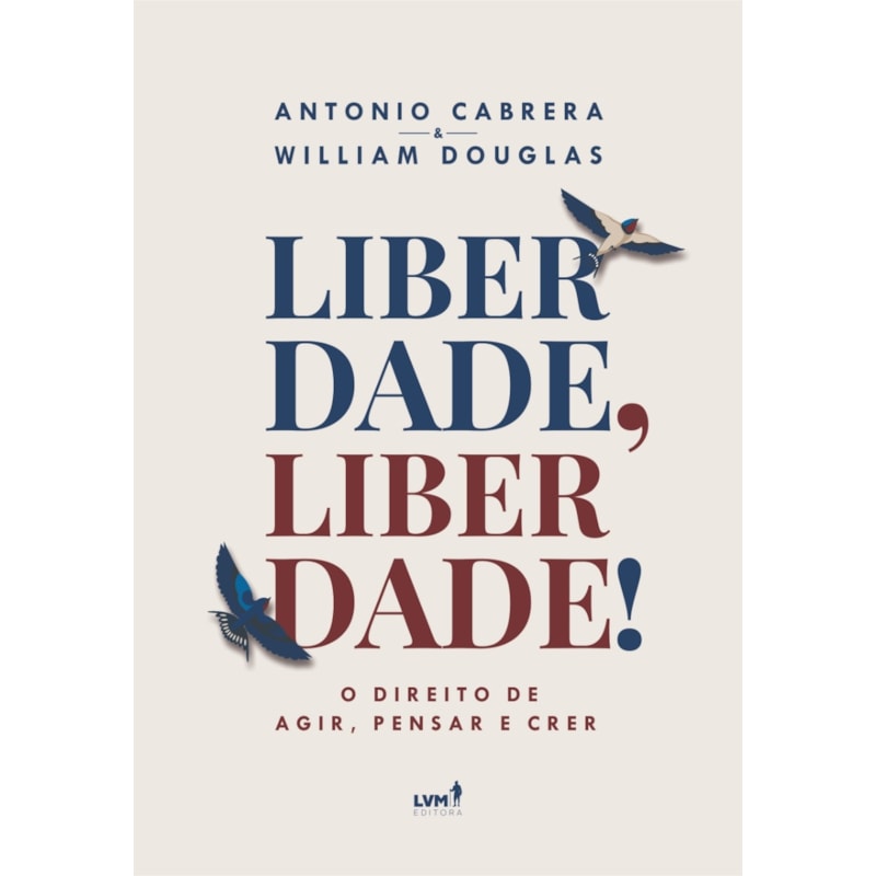 LIBERDADE, LIBERDADE!: O DIREITO DE AGIR, PENSAR E CRER