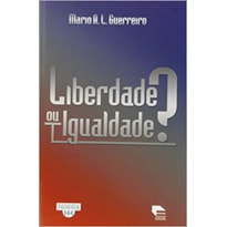 LIBERDADE OU IGUALDADE