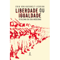 LIBERDADE OU IGUALDADE: O DILEMA DA ERA MODERNA