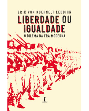 LIBERDADE OU IGUALDADE: O DILEMA DA ERA MODERNA