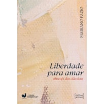 Liberdade para amar através dos clássicos