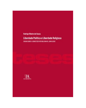 Liberdade política e liberdade religiosa: ensaio sobre a concepção republicana de John Locke
