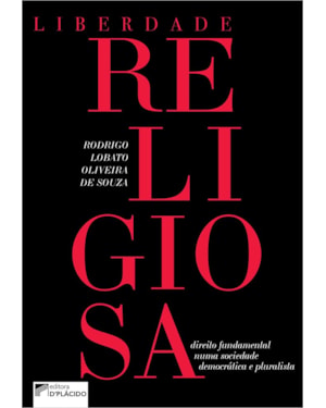 LIBERDADE RELIGIOSA: DIREITO FUNDAMENTAL NUMA SOCIEDADE DEMOCRÁTICA E PLURALISTA