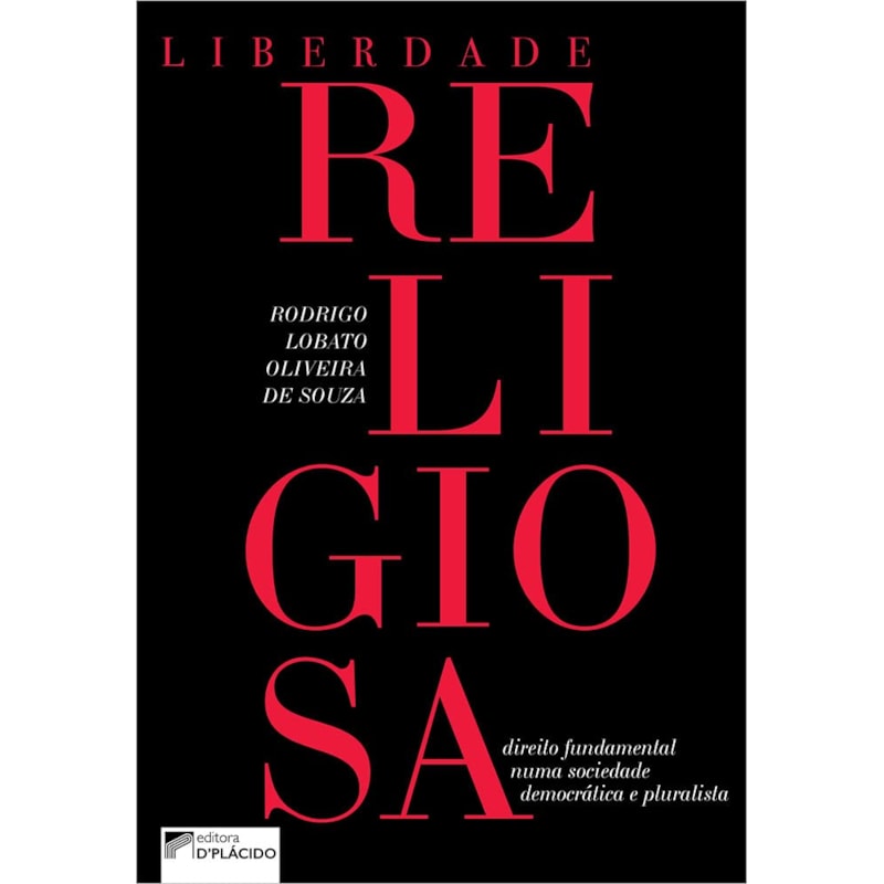 LIBERDADE RELIGIOSA: DIREITO FUNDAMENTAL NUMA SOCIEDADE DEMOCRÁTICA E PLURALISTA