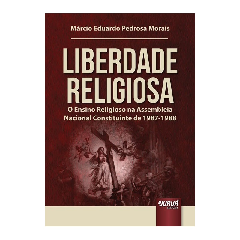 LIBERDADE RELIGIOSA - O ENSINO RELIGIOSO NA ASSEMBLEIA NACIONAL CONSTITUINTE DE 1987-1988