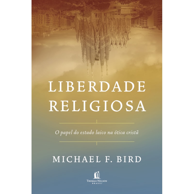 LIBERDADE RELIGIOSA: O PAPEL DO ESTADO LAICO NA ÓTICA CRISTÃ
