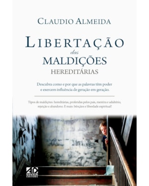 LIBERTAÇÃO DAS MALDIÇÕES HEREDITÁRIAS: DESCUBRA COMO E POR QUE AS PALAVRAS TÊM PODER E EXERCEM INFLUÊNCIA DE GERAÇÃO EM GERAÇÃO