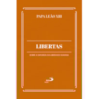 LIBERTAS - SOBRE A NATUREZA DA LIBERDADE HUMANA