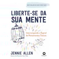 Liberte-se da sua mente: interrompendo a espiral de pensamentos tóxicos
