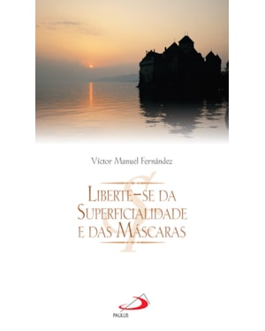 Liberte-se da superficialidade e das máscaras