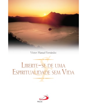Liberte-se de uma espiritualidade sem vida