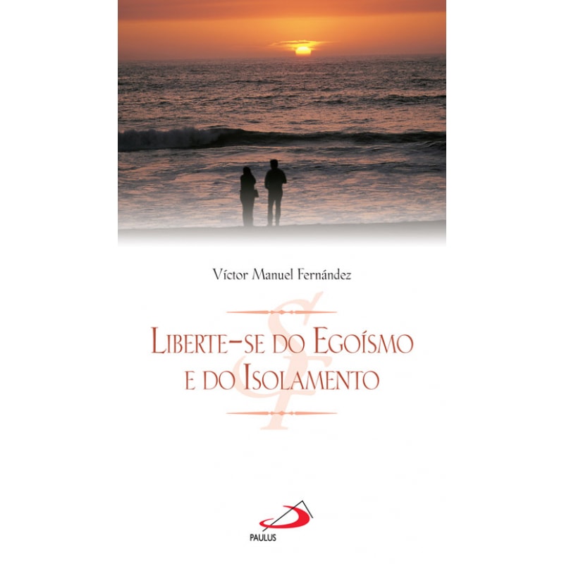 Liberte-se do egoísmo e do isolamento