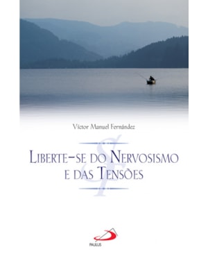 Liberte-se do nervosismo e das tensões