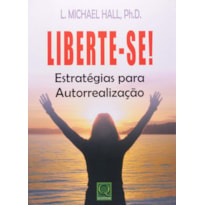 LIBERTE-SE -  ESTRATEGIAS PARA AUTORREALIZACAO - 1ª