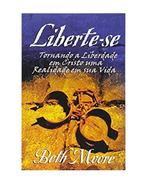 LIBERTE-SE - TORNANDO A LIBERDADE EM CRISTO UMA REALIZADE