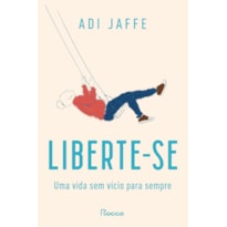 LIBERTE-SE: UMA VIDA SEM VÍCIO PARA SEMPRE