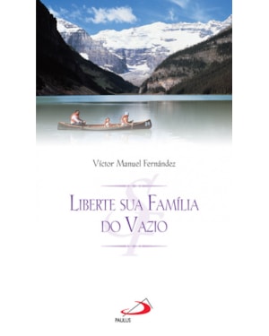 Liberte sua família do vazio
