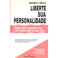 LIBERTE SUA PERSONALIDADE: UMA NOVA MANEIRA DE DAR MAIS VIDA Á SUA VIDA