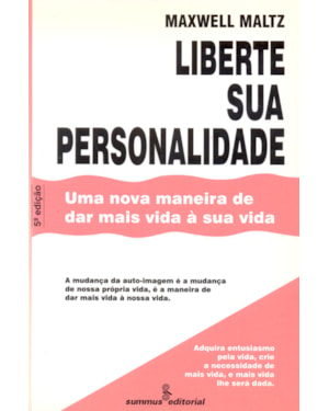 LIBERTE SUA PERSONALIDADE: UMA NOVA MANEIRA DE DAR MAIS VIDA Á SUA VIDA