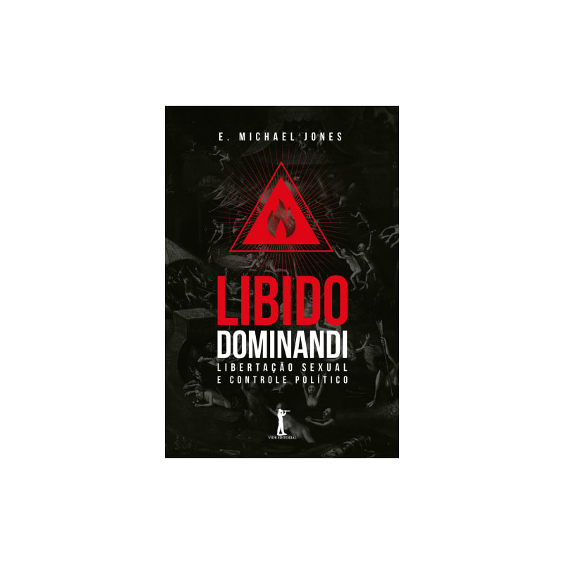 LIBIDO DOMINANDI - LIBERTAÇÃO SEXUAL E CONTROLE POLÍTICO